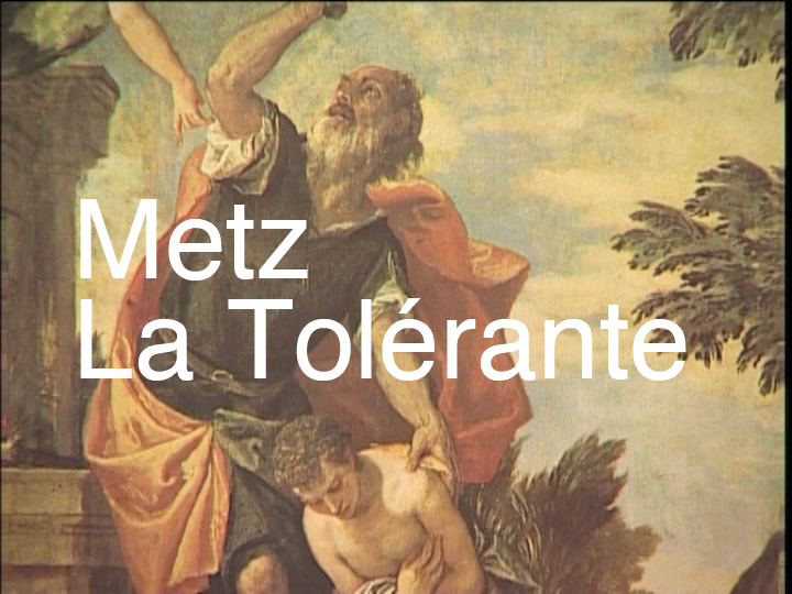 Film : Metz La Tolérante