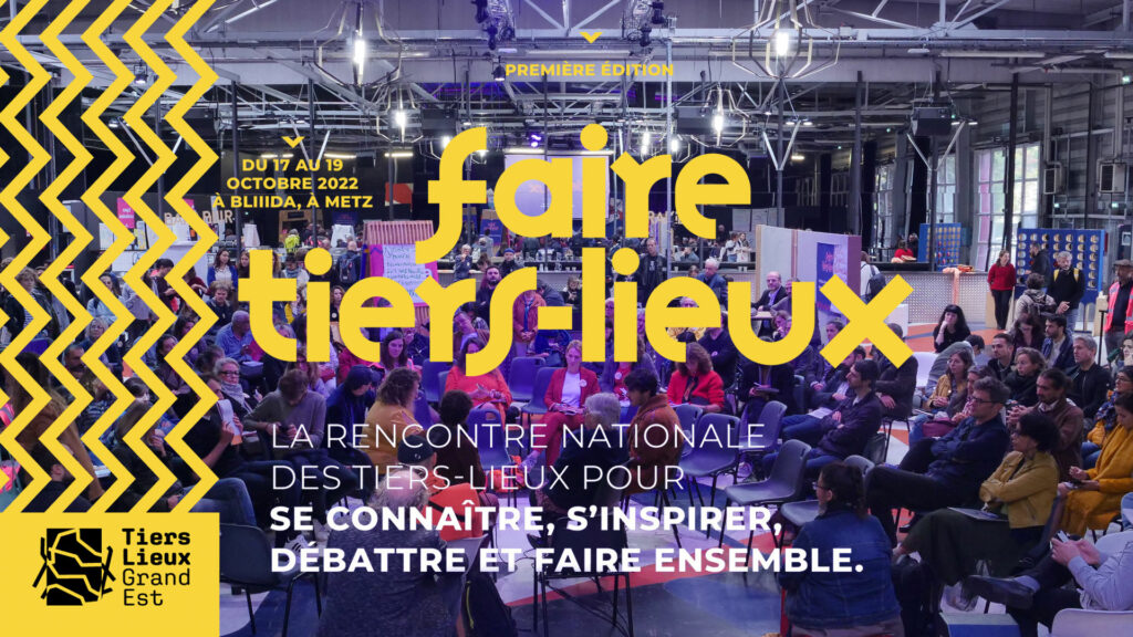 "Faire tiers-lieux", la première rencontre nationale des tiers-lieux s'est déroulée à Bliiida, à Metz, du 17 au 19 octobre 2022 | Photo et graphisme BORNYBUZZ / Aurélien ZANN