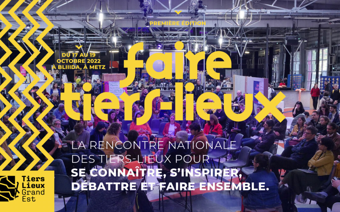 Faire Tiers-Lieux à Bliiida, la 1ère rencontre nationale à Metz