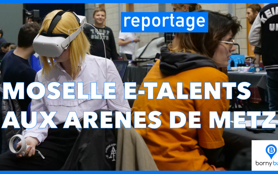 Moselle E-Talents aux Arènes de Metz | Photo et graphisme BORNYBUZZ / Aurélien ZANN
