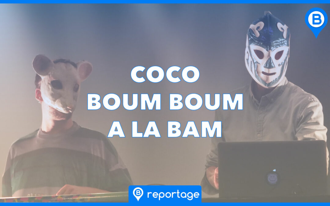 Coco Boum Boum à la BAM