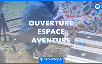 Ouverture de l’Espace Aventure au CPN Coquelicots