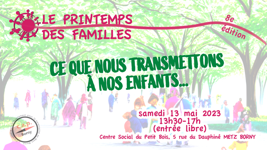 Le printemps des familles, 8ème édition "Ce que nous transmettons aux enfants" le 13 mai 2023 à Metz Borny | Graphisme BORNYBUZZ / Fabien RENNET